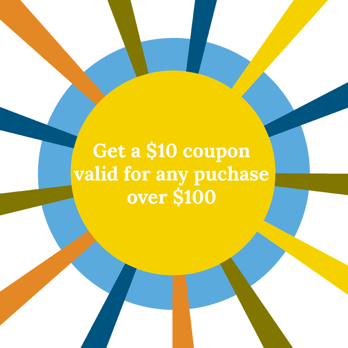 Get a $10 coupon valid for any purchase over $100